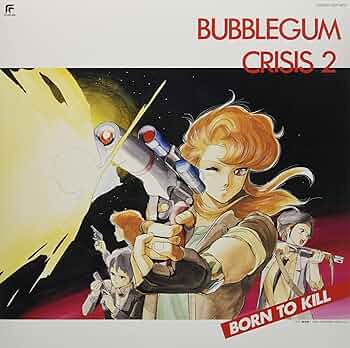 バブルガム・クライシス 音楽集 その② バブルガム・クライシス 音楽集 その② Bubblegum Crisis 2